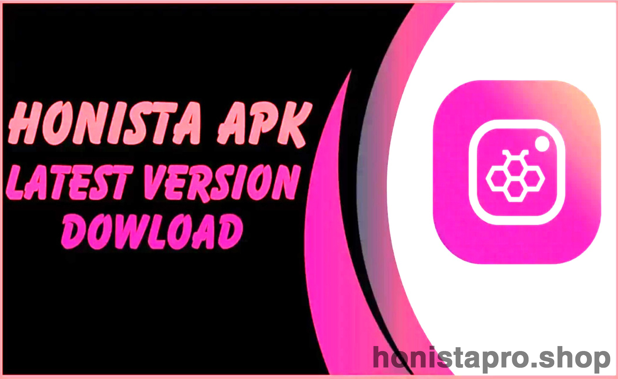 Honista V10.3 (97MB) - Updated Feb 15, 2025 | Android 9.0+